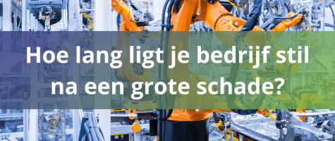 Hoe lang ligt je bedrijf stil na een grote schade?