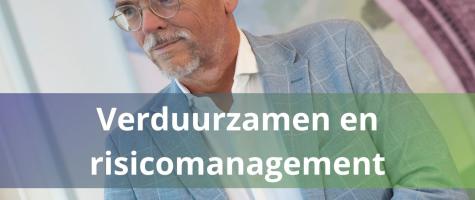 Welke rol speelt risicomanagement bij het verduurzamen van je bedrijf?