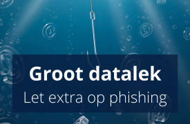 Grootschalig datalek: let extra op phishing