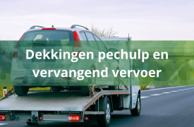 Dekking  pechhulp en vervangend vervoer