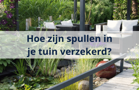 Zijn de spullen in je tuin goed verzekerd?