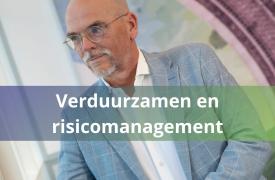 Welke rol speelt risicomanagement bij het verduurzamen van je bedrijf?