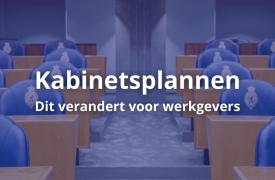 Kabinetsplannen: dit verandert voor werkgevers