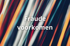 Fraude voorkomen: zo maak je je organisatie weerbaarder