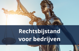 Rechtsbijstandverzekering voor bedrijven te vaak vergeten