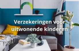 Verzekeringen voor uitwonende kinderen