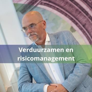 Welke rol speelt risicomanagement bij het verduurzamen van je bedrijf?